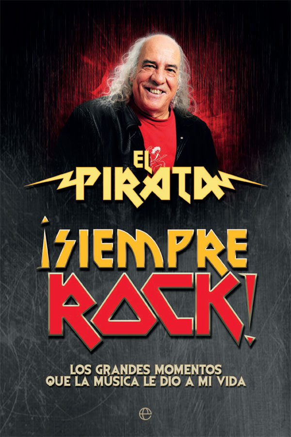 Portada de ¡Siempre rock! Los grandes momentos que la música le dio a mi vida